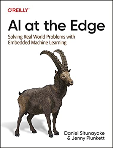AI at the Edge: Solving Real-World Problems with Embedded Machine Learning - Epub + Converted Pdf